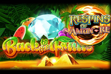 Back to the Fruits Respins of Amun-Re